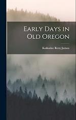 Early Days in Old Oregon 