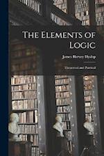 The Elements of Logic: Theoretical and Practical 