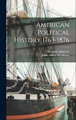 American Political History 1763-1876 