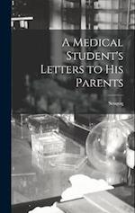 A Medical Student's Letters to his Parents 