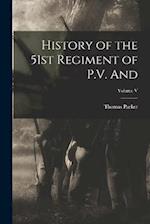 History of the 51st Regiment of P.V. and; Volume V 