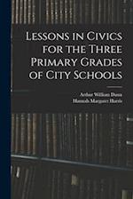 Lessons in Civics for the Three Primary Grades of City Schools 