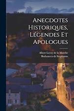 Anecdotes Historiques, Légendes et Apologues
