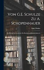 Von G.E. Schulze Zu A. Schopenhauer
