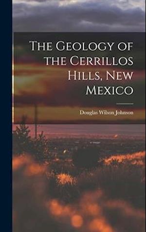 The Geology of the Cerrillos Hills, New Mexico
