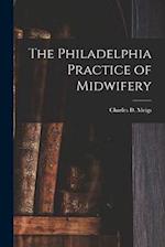 The Philadelphia Practice of Midwifery 