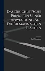 Das Dirichlet'Sche Princip in seiner Anwendung auf die Riemann'schen Flächen