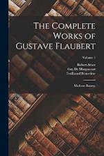 The Complete Works of Gustave Flaubert: Madame Bovary.; Volume 1 
