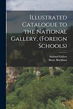 Illustrated Catalogue to the National Gallery, (Foreign Schools) 