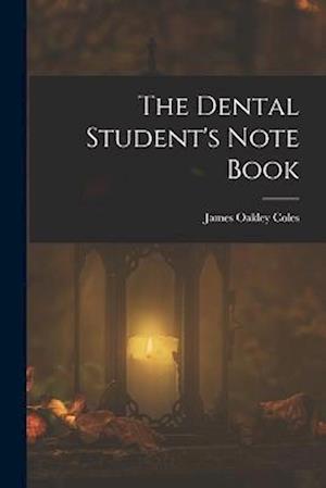 The Dental Student's Note Book