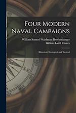Four Modern Naval Campaigns: Historical, Strategical and Tactical 
