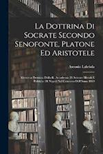 La Dottrina Di Socrate Secondo Senofonte, Platone Ed Aristotele