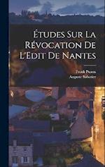 Études Sur La Révocation De L'Edit De Nantes