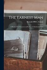 The Earnest Man: A Sketch of the Character and Labors of Adoniram Judson 
