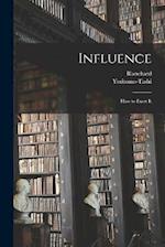 Influence: How to Exert It 