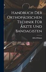 Handbuch Der Orthopädischen Technik Für Ärzte Und Bandagisten