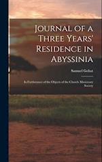 Journal of a Three Years' Residence in Abyssinia: In Furtherance of the Objects of the Church Missionary Society 