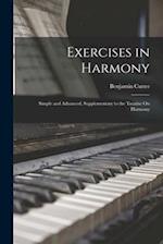 Exercises in Harmony: Simple and Advanced, Supplementary to the Treatise On Harmony 