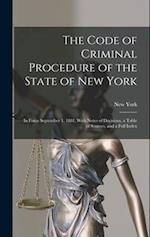 The Code of Criminal Procedure of the State of New York: In Force September 1, 1881, With Notes of Decisions, a Table of Sources, and a Full Index 