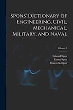 Spons' Dictionary of Engineering, Civil, Mechanical, Military, and Naval; Volume 1 