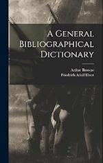 A General Bibliographical Dictionary 