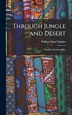 Through Jungle and Desert: Travels in Eastern Africa 