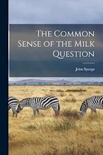 The Common Sense of the Milk Question 