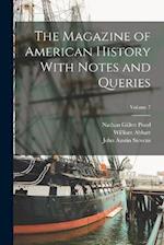 The Magazine of American History With Notes and Queries; Volume 7 