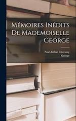 Mémoires Inédits De Mademoiselle George