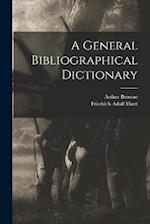 A General Bibliographical Dictionary 