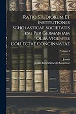 Ratio Studiorum Et Institutiones Scholasticae Societatis Jesu Per Germaniam Olim Vigentes Collectae Concinnatae; Volume 3