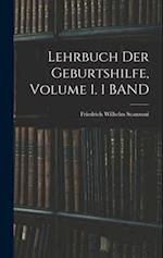 Lehrbuch Der Geburtshilfe, Volume 1. 1 BAND
