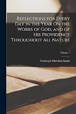 Reflections for Every Day in the Year On the Works of God, and of His Providence Throughout All Nature; Volume 1 