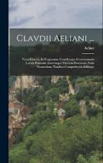 Clavdii Aeliani ...