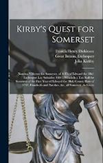 Kirby's Quest for Somerset: Nomina Villarum for Somerset, of 16Th of Edward the 3Rd. Exchequer Lay Subsidies 169/5 Which Is a Tax Roll for Somerset of
