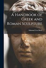 A Handbook of Greek and Roman Sculpture 