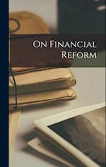 On Financial Reform 