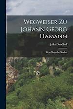 Wegweiser Zu Johann Georg Hamann
