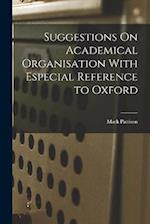 Suggestions On Academical Organisation With Especial Reference to Oxford 