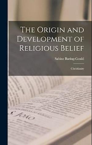 The Origin and Development of Religious Belief: Christianity