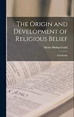 The Origin and Development of Religious Belief: Christianity 