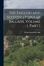 The English and Scottish Popular Ballads, Volume 1, part 1 