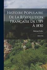 Histoire Populaire De La Révolution Française De 1789 À 1830