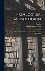 Proslogium; Monologium: An Appendix, in Behalf of the Fool, by Gaunilon; and Cur Deus Homo 