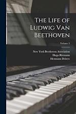 The Life of Ludwig Van Beethoven; Volume 3 