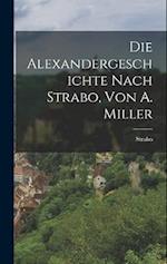 Die Alexandergeschichte Nach Strabo, Von A. Miller