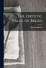 The Dietetic Value of Bread 