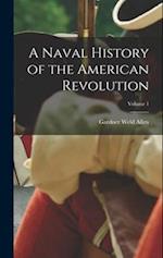 A Naval History of the American Revolution; Volume 1 