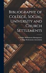 Bibliography of College, Social, University and Church Settlements 