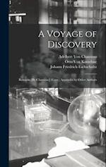 A Voyage of Discovery: Remarks [By Chamisso] (Cont.) Appendix by Other Authors 